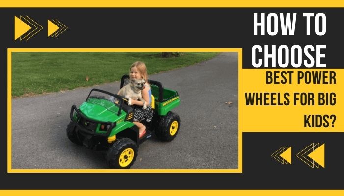 How To Choose Best Power Wheels for Big Kids